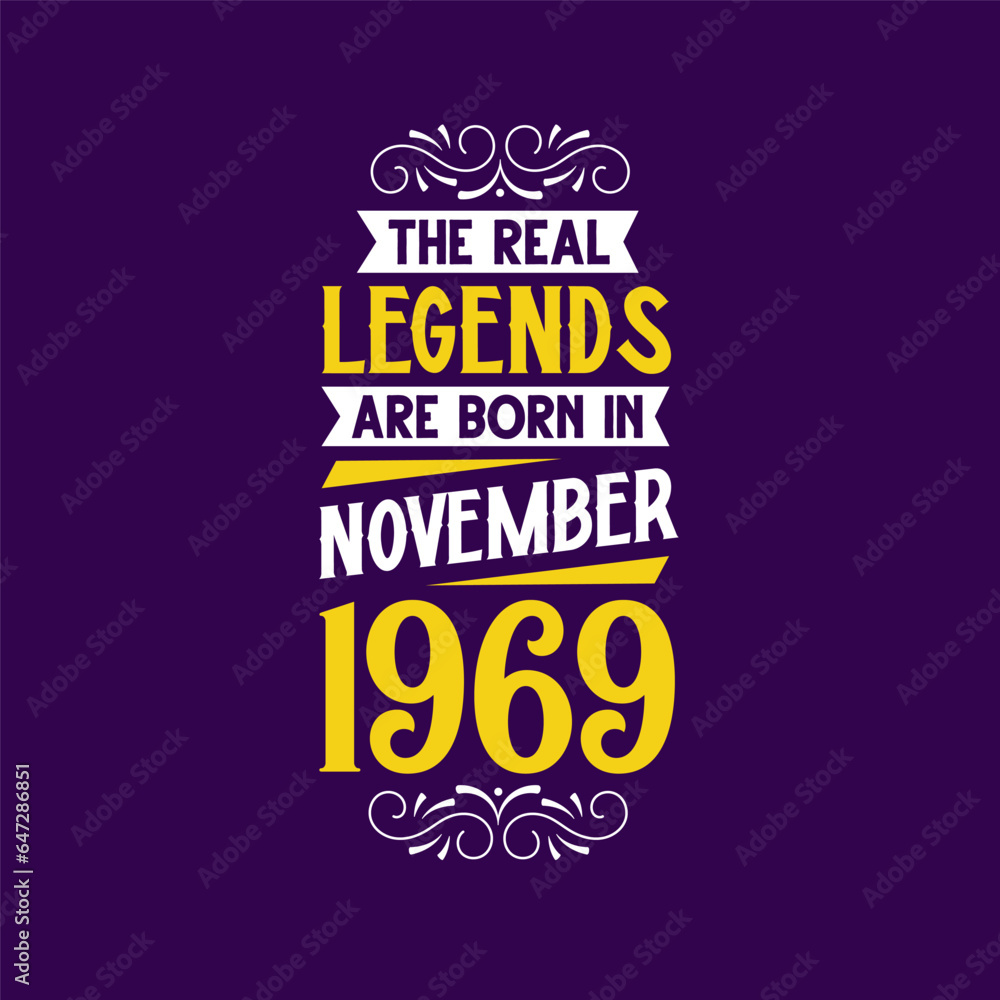 The real legend are born in November 1969. Born in November 1969 Retro Vintage Birthday
