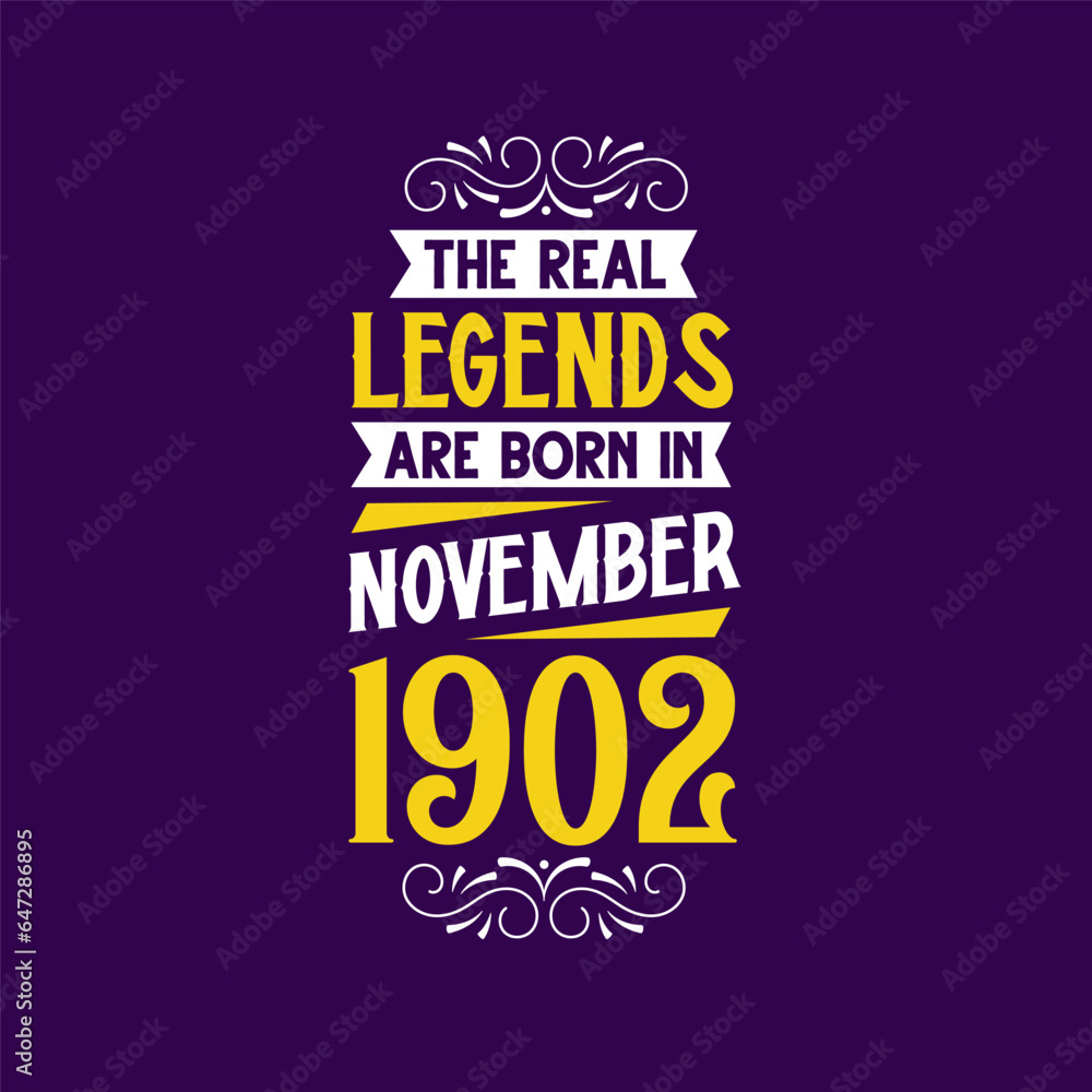 The real legend are born in November 1902. Born in November 1902 Retro Vintage Birthday