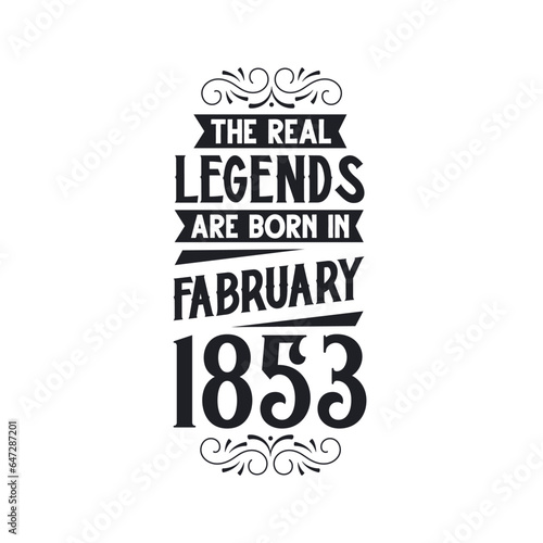 Born in February 1853 Retro Vintage Birthday  real legend are born in February 1853