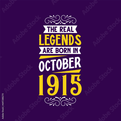 The real legend are born in October 1915. Born in October 1915 Retro Vintage Birthday