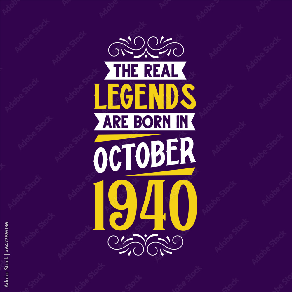The real legend are born in October 1940. Born in October 1940 Retro Vintage Birthday