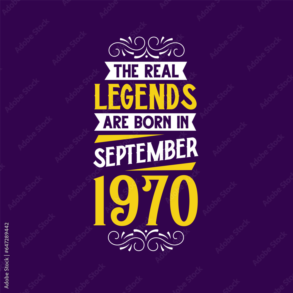 The real legend are born in September 1970. Born in September 1970 Retro Vintage Birthday