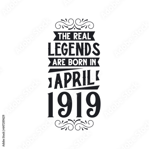 Born in April 1919 Retro Vintage Birthday, real legend are born in April 1919