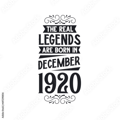 Born in December 1920 Retro Vintage Birthday, real legend are born in December 1920