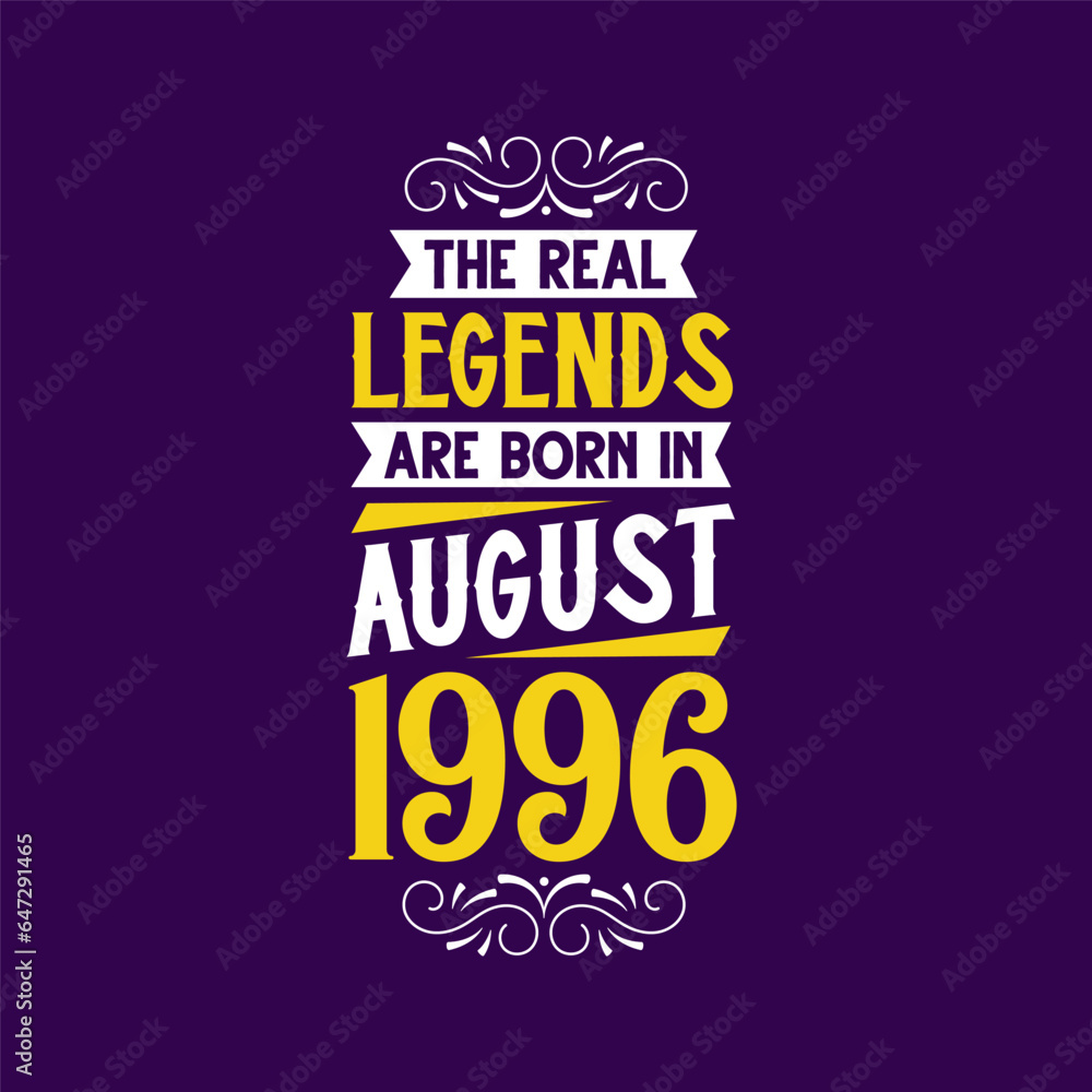 The real legend are born in August 1996. Born in August 1996 Retro Vintage Birthday