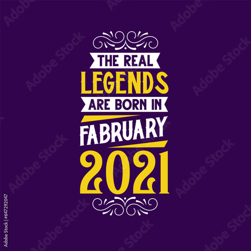 The real legend are born in February 2021. Born in February 2021 Retro Vintage Birthday