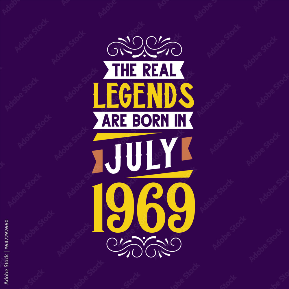 The real legend are born in July 1969. Born in July 1969 Retro Vintage Birthday