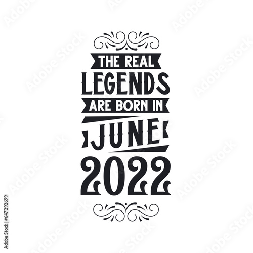 Born in June 2022 Retro Vintage Birthday  real legend are born in June 2022