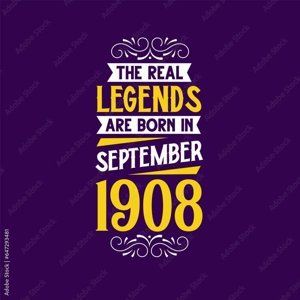 The real legend are born in September 1908. Born in September 1908 Retro Vintage Birthday