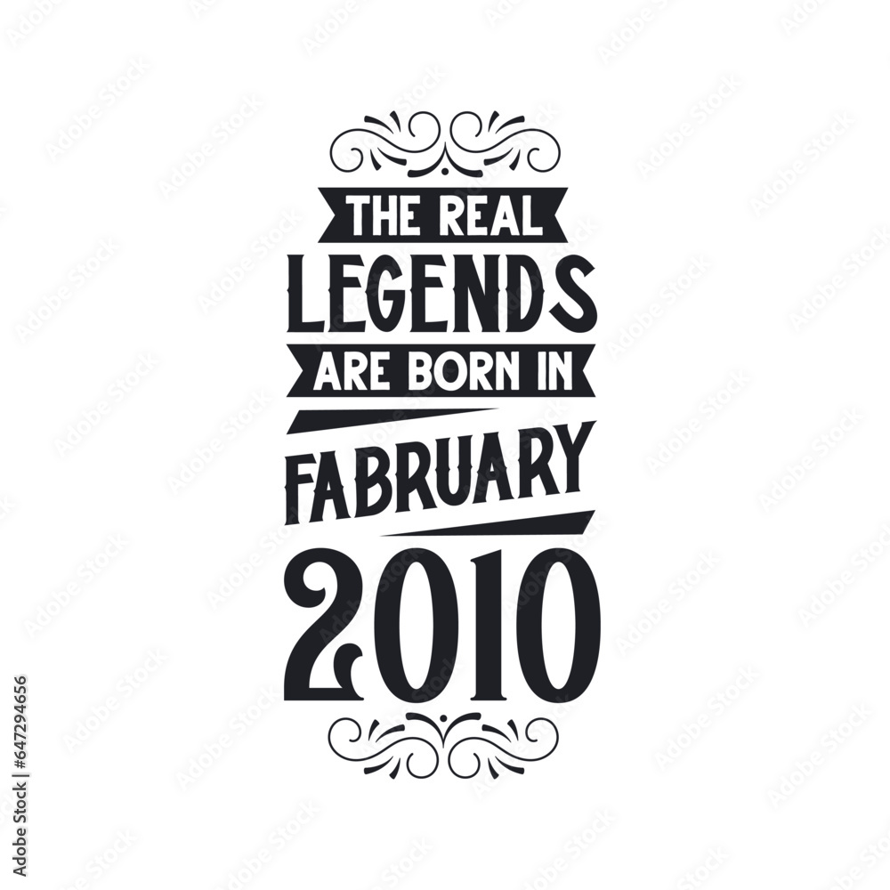 Born in February 2010 Retro Vintage Birthday, real legend are born in February 2010