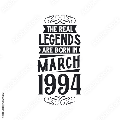 Born in March 1994 Retro Vintage Birthday, real legend are born in March 1994