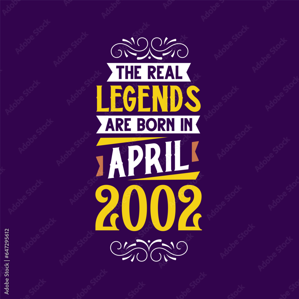 The real legend are born in April 2002. Born in April 2002 Retro Vintage Birthday