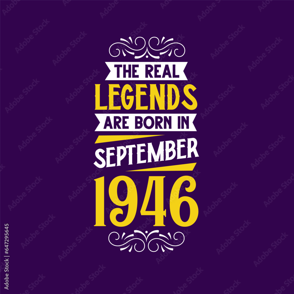 The real legend are born in September 1946. Born in September 1946 Retro Vintage Birthday