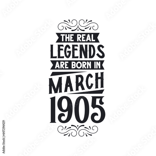 Born in March 1905 Retro Vintage Birthday, real legend are born in March 1905