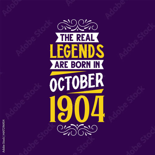 The real legend are born in October 1904. Born in October 1904 Retro Vintage Birthday