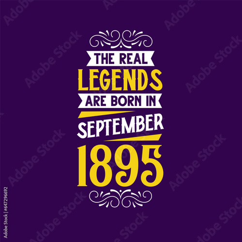 The real legend are born in September 1895. Born in September 1895 Retro Vintage Birthday
