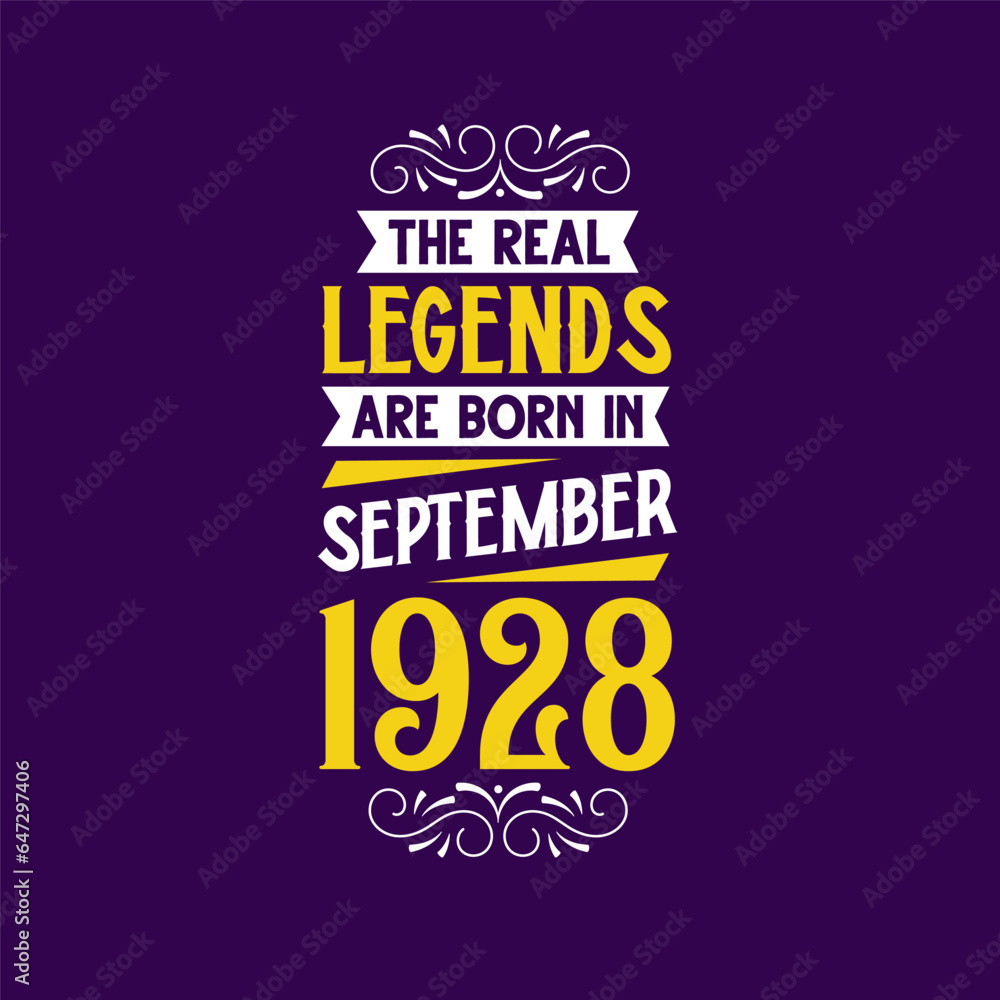 The real legend are born in September 1928. Born in September 1928 Retro Vintage Birthday
