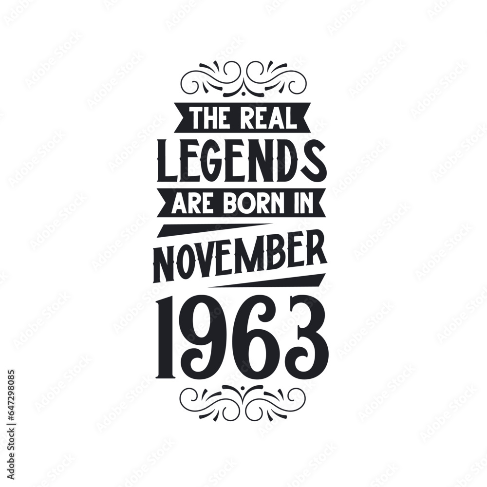 Born in November 1963 Retro Vintage Birthday, real legend are born in November 1963