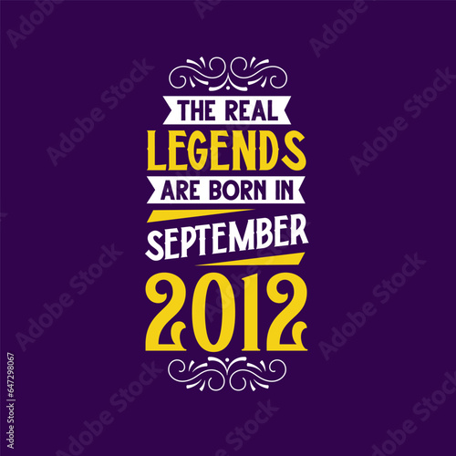 The real legend are born in September 2012. Born in September 2012 Retro Vintage Birthday