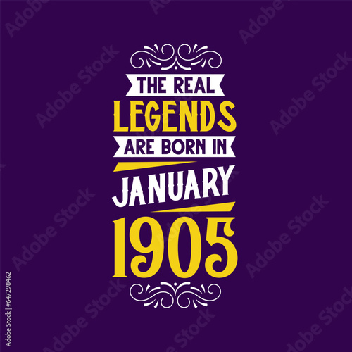 The real legend are born in January 1905. Born in January 1905 Retro Vintage Birthday