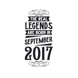 Born in September 2017 Retro Vintage Birthday, real legend are born in September 2017