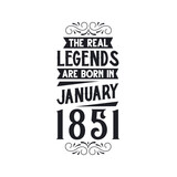 Born in January 1851 Retro Vintage Birthday, real legend are born in January 1851