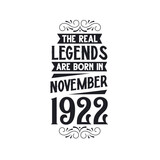 Born in November 1922 Retro Vintage Birthday, real legend are born in November 1922