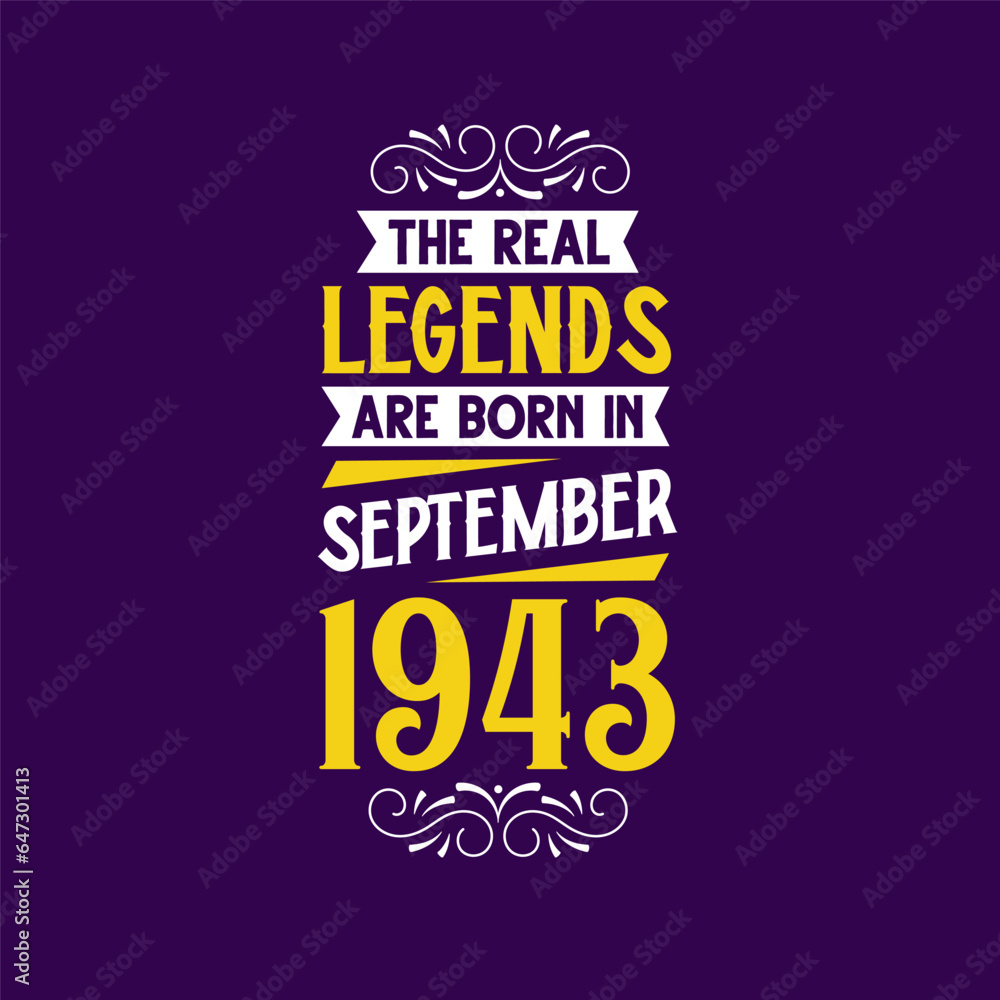 The real legend are born in September 1943. Born in September 1943 Retro Vintage Birthday