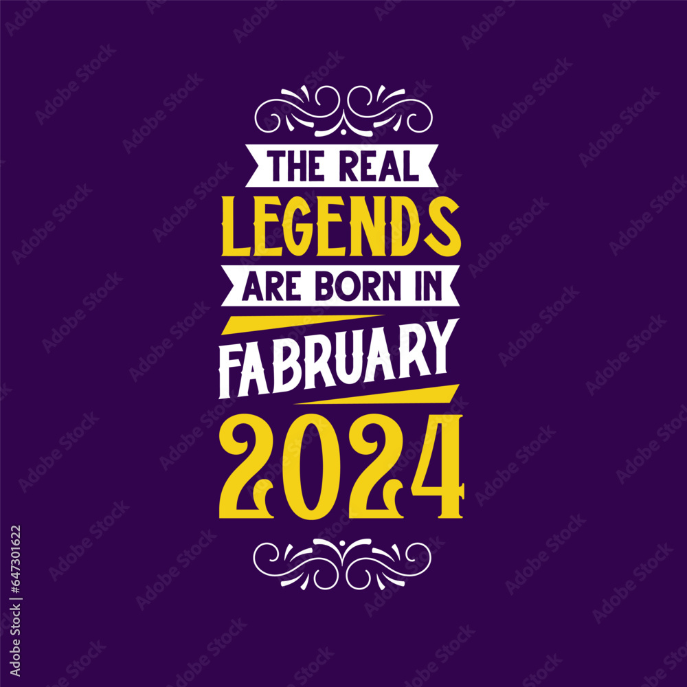 The real legend are born in February 2024. Born in February 2024 Retro Vintage Birthday