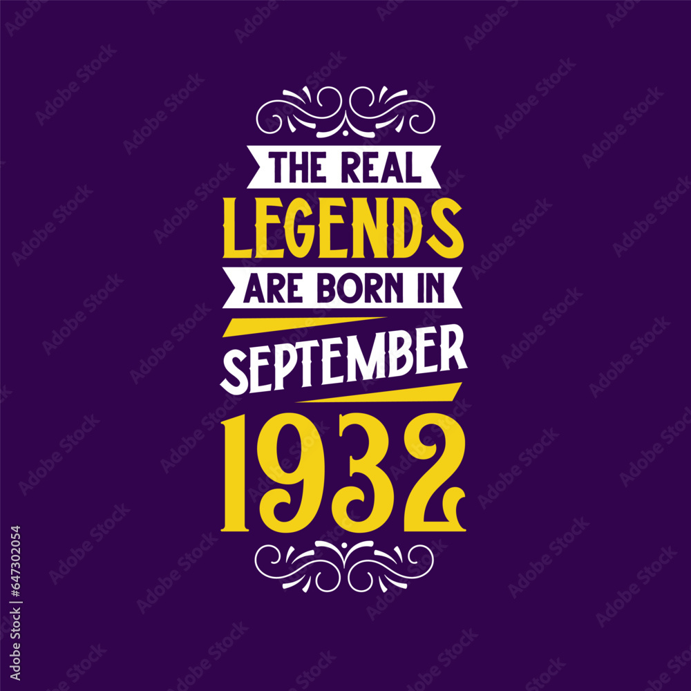 The real legend are born in September 1932. Born in September 1932 Retro Vintage Birthday