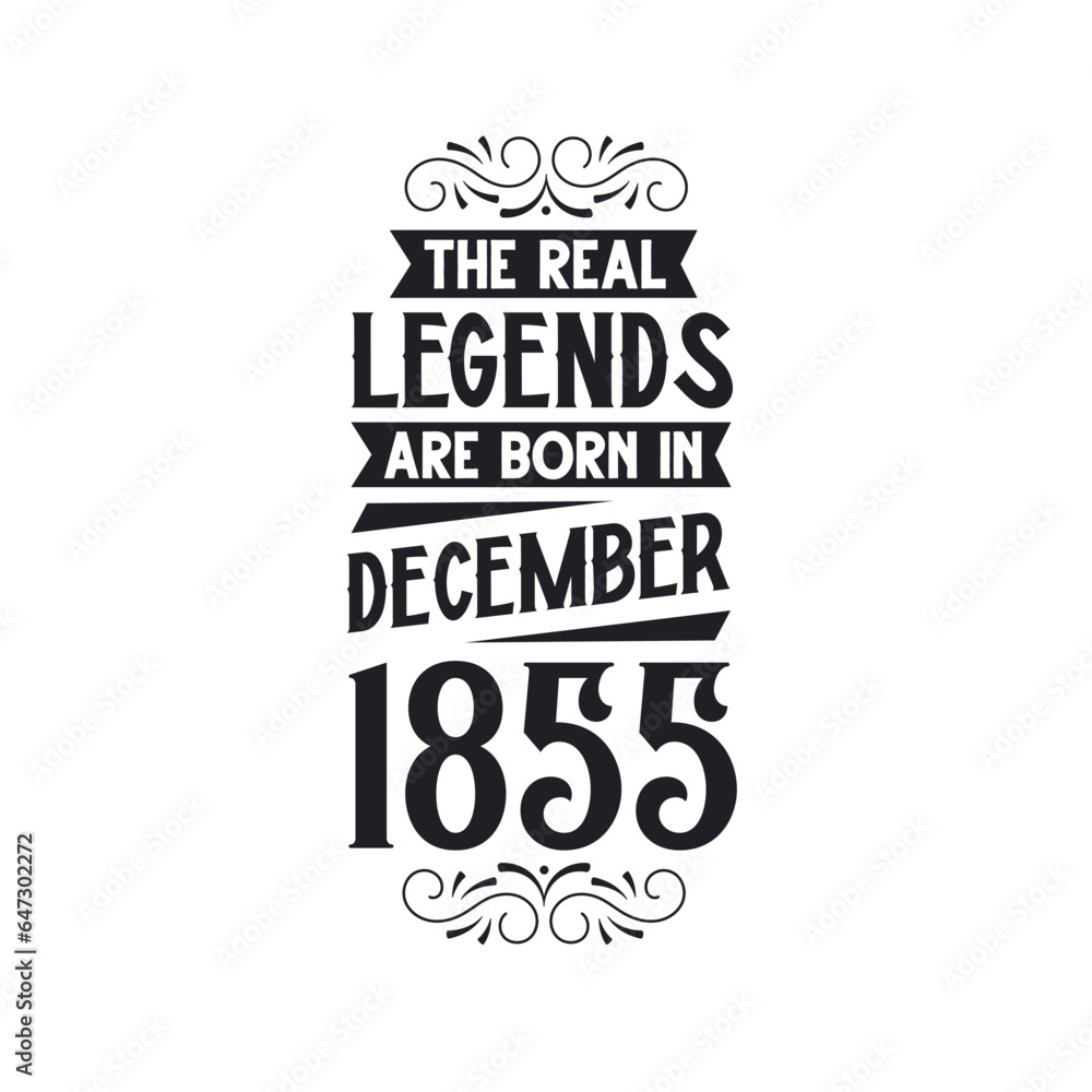 Born in December 1855 Retro Vintage Birthday, real legend are born in December 1855
