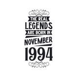 Born in November 1994 Retro Vintage Birthday, real legend are born in November 1994