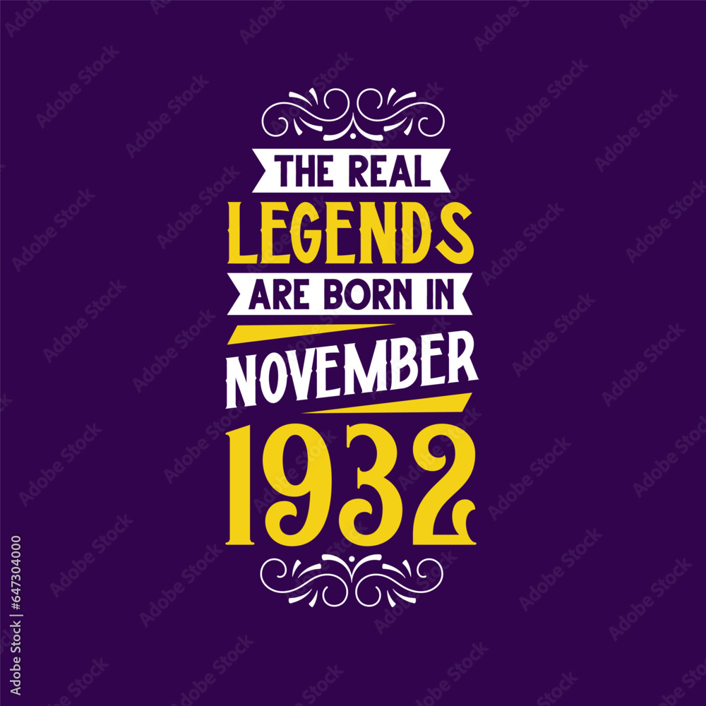 The real legend are born in November 1932. Born in November 1932 Retro Vintage Birthday