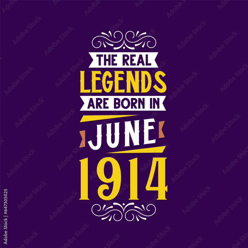 The real legend are born in June 1914. Born in June 1914 Retro Vintage Birthday