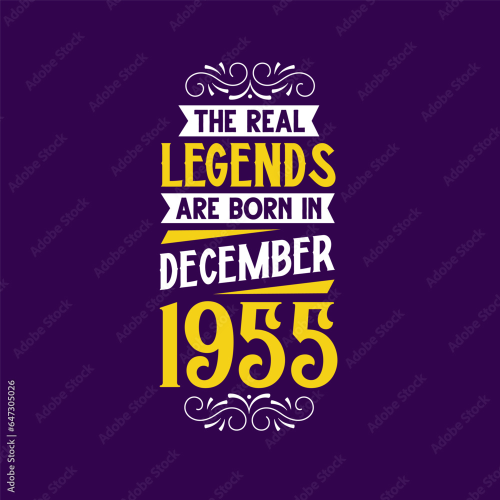 The real legend are born in December 1955. Born in December 1955 Retro Vintage Birthday