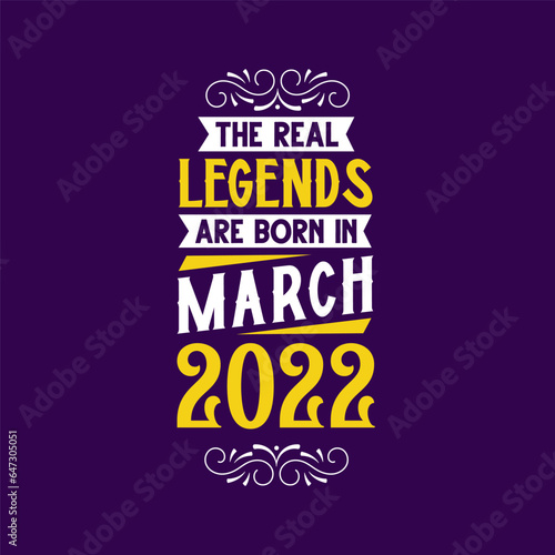 The real legend are born in March 2022. Born in March 2022 Retro Vintage Birthday