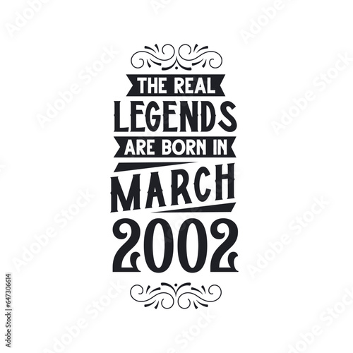 Born in March 2002 Retro Vintage Birthday, real legend are born in March 2002