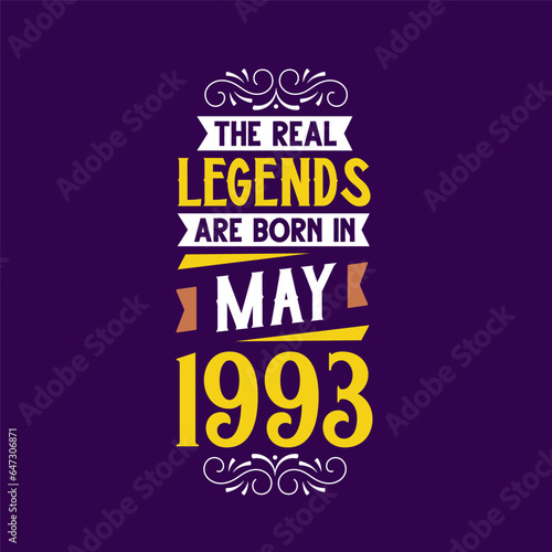 The real legend are born in May 1993. Born in May 1993 Retro Vintage Birthday