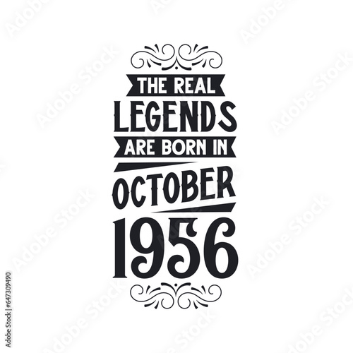 Born in October 1956 Retro Vintage Birthday, real legend are born in October 1956