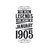 Born in January 1905 Retro Vintage Birthday, real legend are born in January 1905