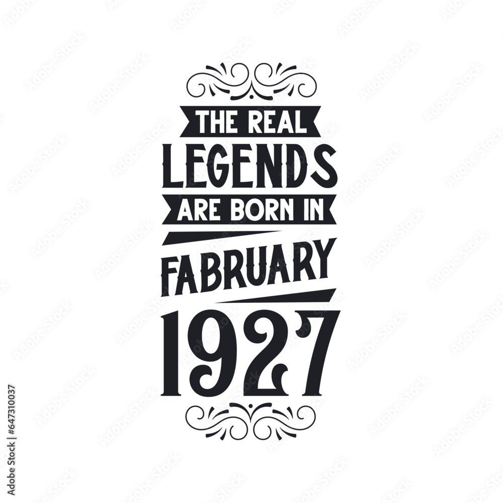 Born in February 1927 Retro Vintage Birthday, real legend are born in February 1927