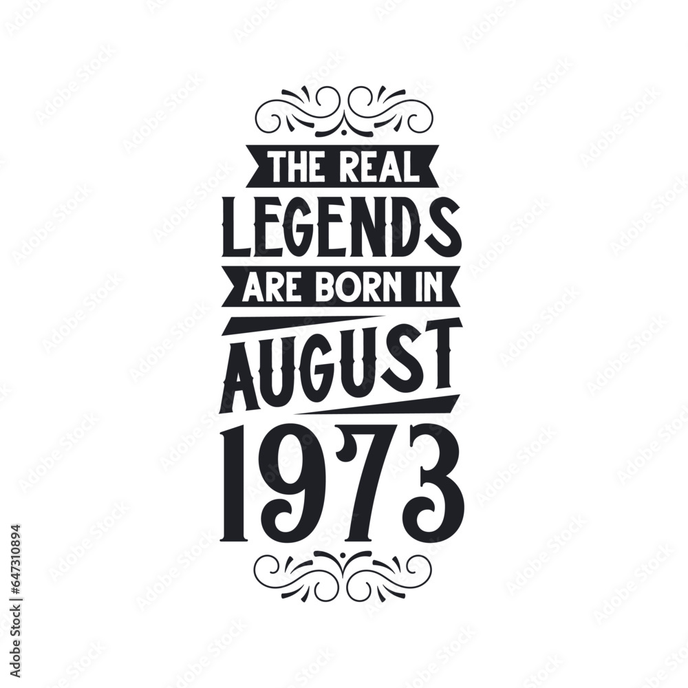 Fototapeta premium Born in August 1973 Retro Vintage Birthday, real legend are born in August 1973