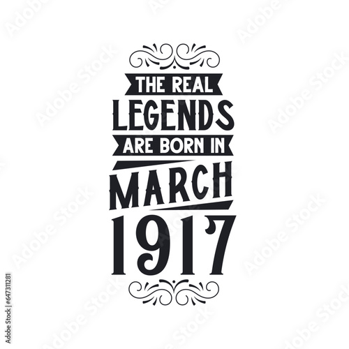 Born in March 1917 Retro Vintage Birthday, real legend are born in March 1917