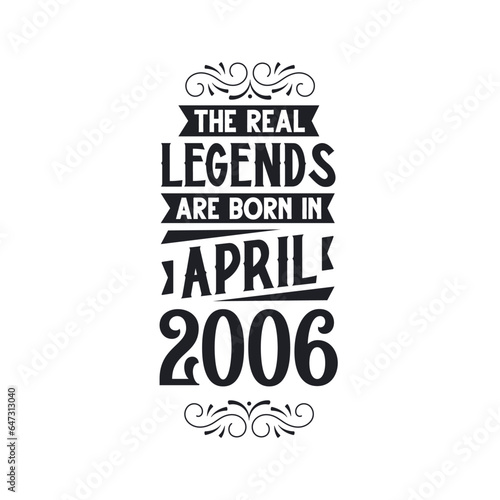 Born in April 2006 Retro Vintage Birthday, real legend are born in April 2006