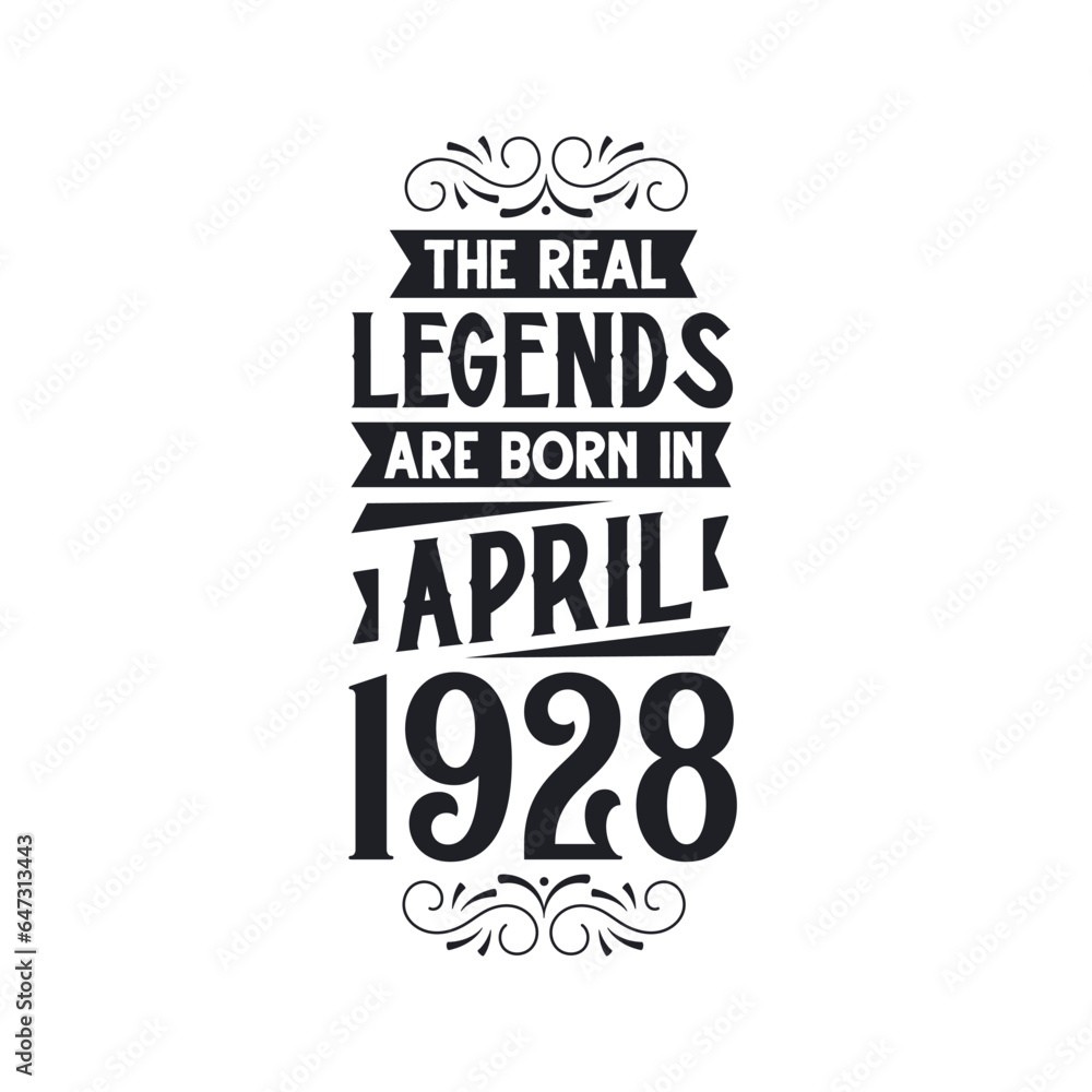 Born in April 1928 Retro Vintage Birthday, real legend are born in April 1928