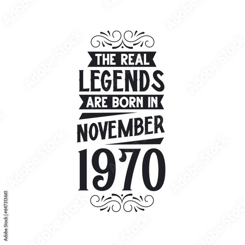 Born in November 1970 Retro Vintage Birthday, real legend are born in November 1970