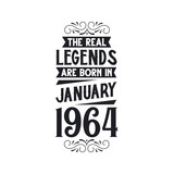 Born in January 1964 Retro Vintage Birthday, real legend are born in January 1964