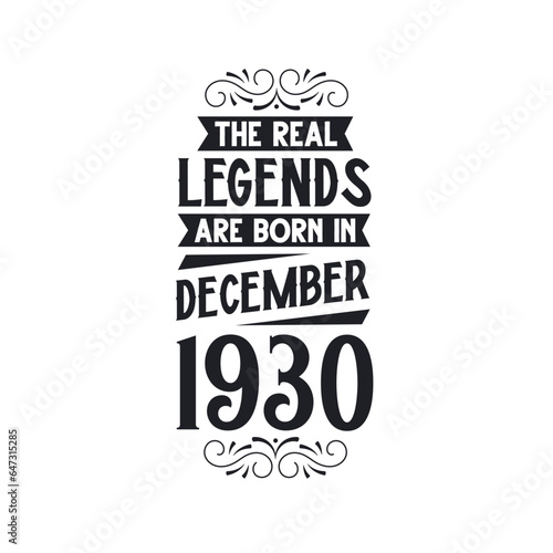 Born in December 1930 Retro Vintage Birthday, real legend are born in December 1930