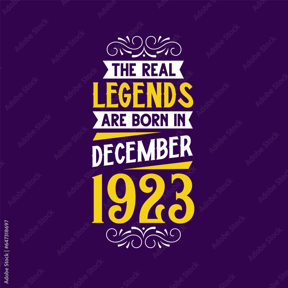 The real legend are born in December 1923. Born in December 1923 Retro Vintage Birthday