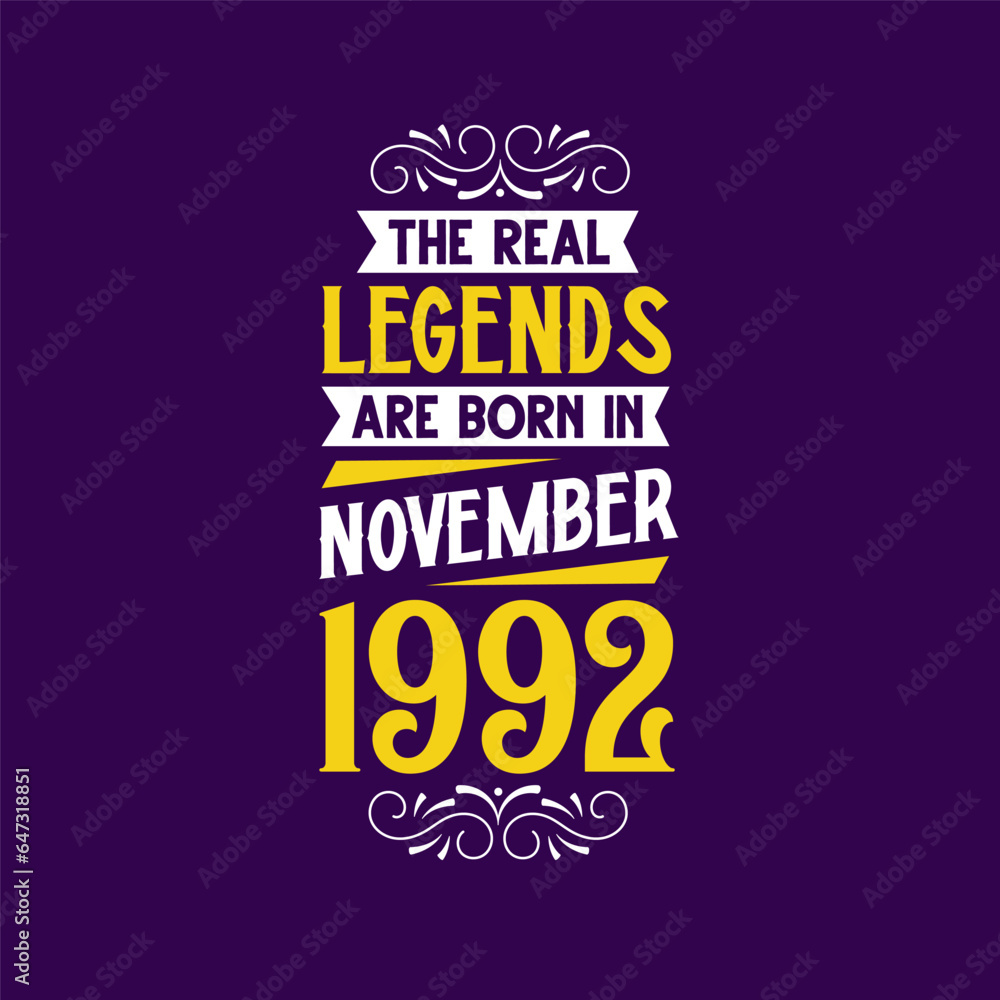 The real legend are born in November 1992. Born in November 1992 Retro Vintage Birthday